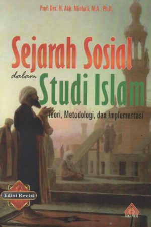 Sejarah Sosial dalam Studi Islam Teori, Metodologi & Implementasi