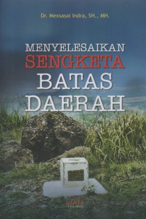 Menyelesaikan Sengketa Batas Daerah
