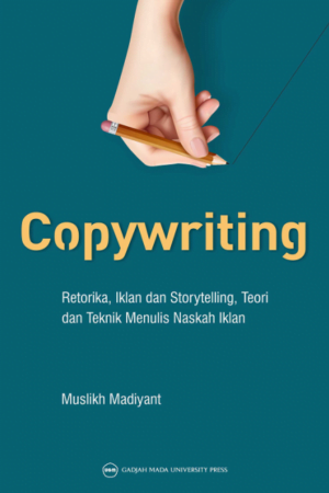 Copywriting Retorika Iklan dan Storytelling Teori dan Teknik Menulis Naskah Iklan