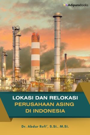 Lokasi Dan Relokasi Perusahaan Asing di Indonesia